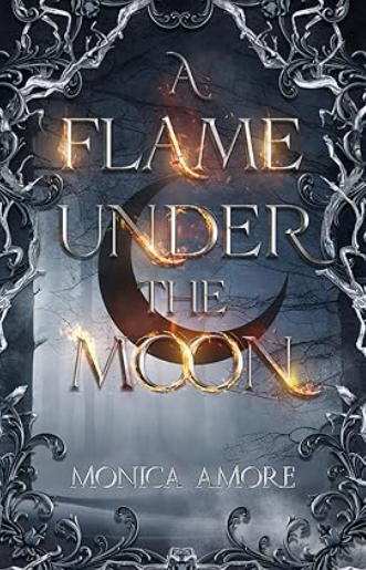 A Flame Under the Moon, Monica Amore (author signed)