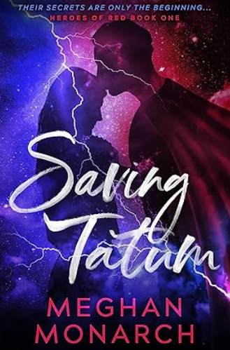 Saving Tatum (#1 Heroes of Red Series), Meghan Monarch (Author Signed)