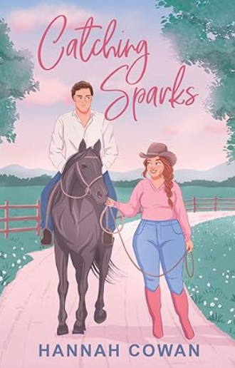 Catching Sparks (Cherry Peak), Hannah Cowan