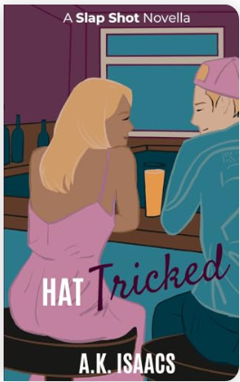 Hat Tricked (Slap Shot Novella), A.K. Isaacs (Author signed)