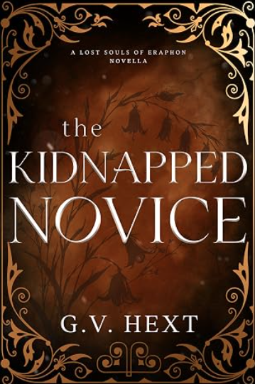 The Kidnapped Novice (Lost Souls of Eraphon Novella)(author signed), G.V. Hext (released 8/8/26)