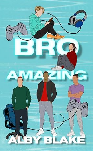 Bro Amazing (The Bro Series Book 1), Alby Blake