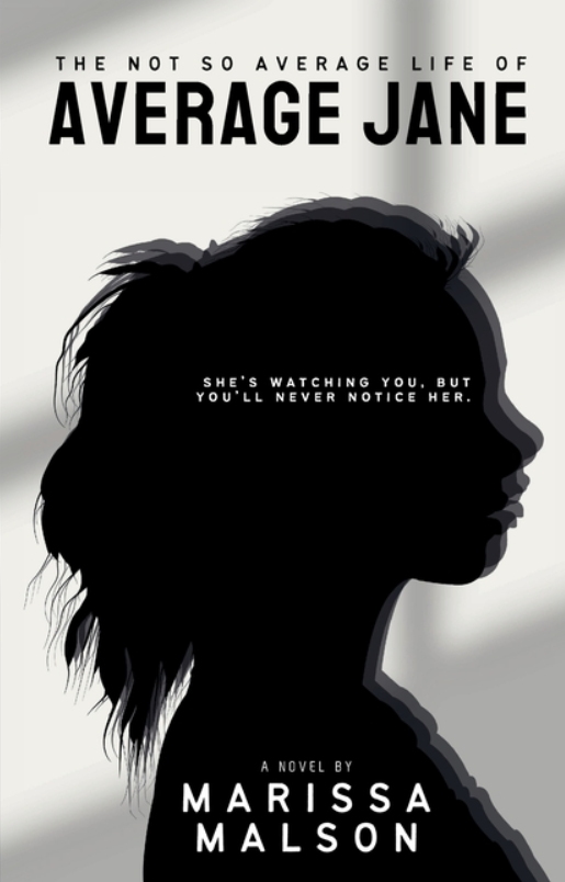 Not So Average Life of Average Jane, Marissa Malson