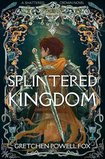 Splintered Kingdom, Gretchen Powell Fox