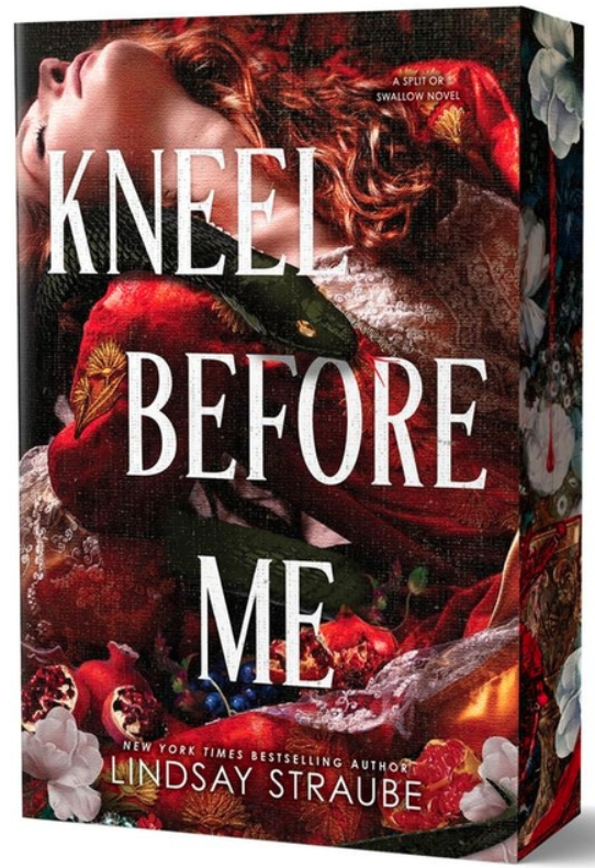 Kneel Before Me (Deluxe Edition) (Split or Swallow #3), Lindsay Straube