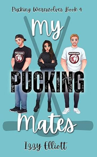 My Pucking Mates (Pucking Werewolves #4), Izzy Elliott (Author Signed)