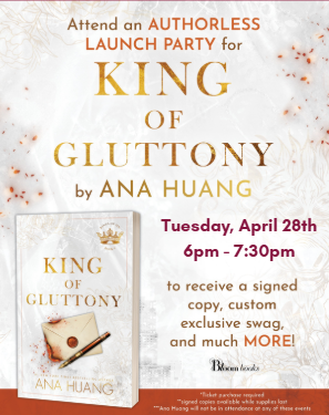 RELEASE PARTY for King of Gluttony by Ana Huang. SIGNED COPIES AND SWAG. 4/28 @ 6pm