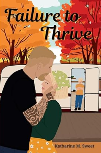 Failure to Thrive, Katharine M. Sweet (Author Signed)