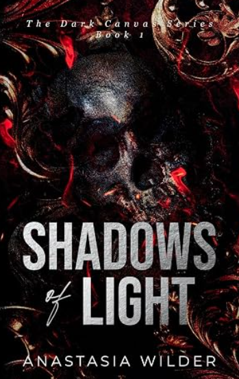 Shadows of Light (The Dark Canvas #1), Anastasia Wilder (released March 2026)