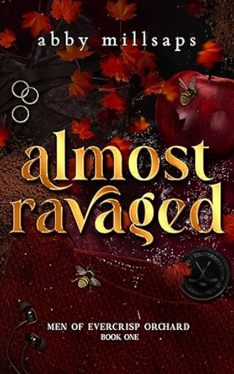 Almost Ravaged (Men of Evercrisp Orchard #1), Abby Millsaps