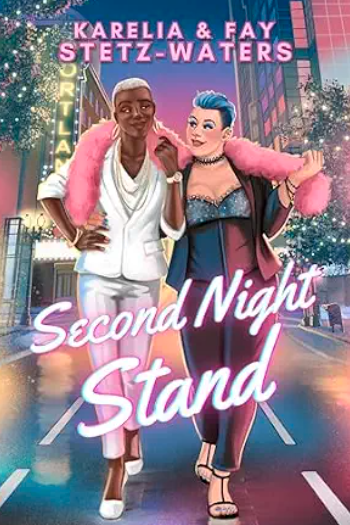 Second Night Stand, Karelia & Fay Stetz-Waters