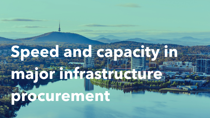 Speed and capacity in major infrastructure procurement