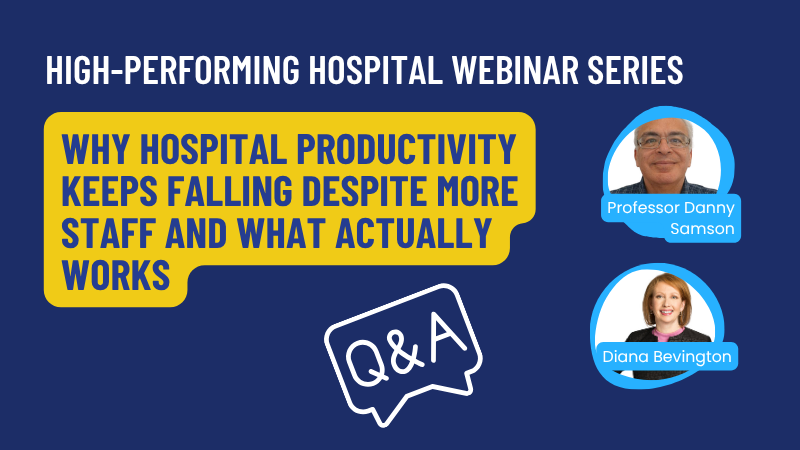 Hospital Leaders Ask, Experts Answer: The Real Reasons Productivity Stalls — and What Works