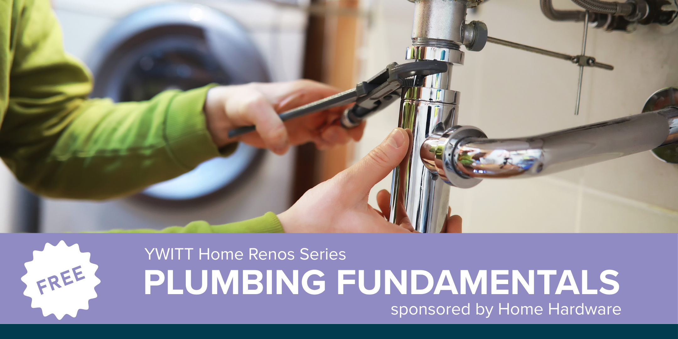 YWITT Home Renos Series: Plumbing Fundamentals sponsored by Home Hardware