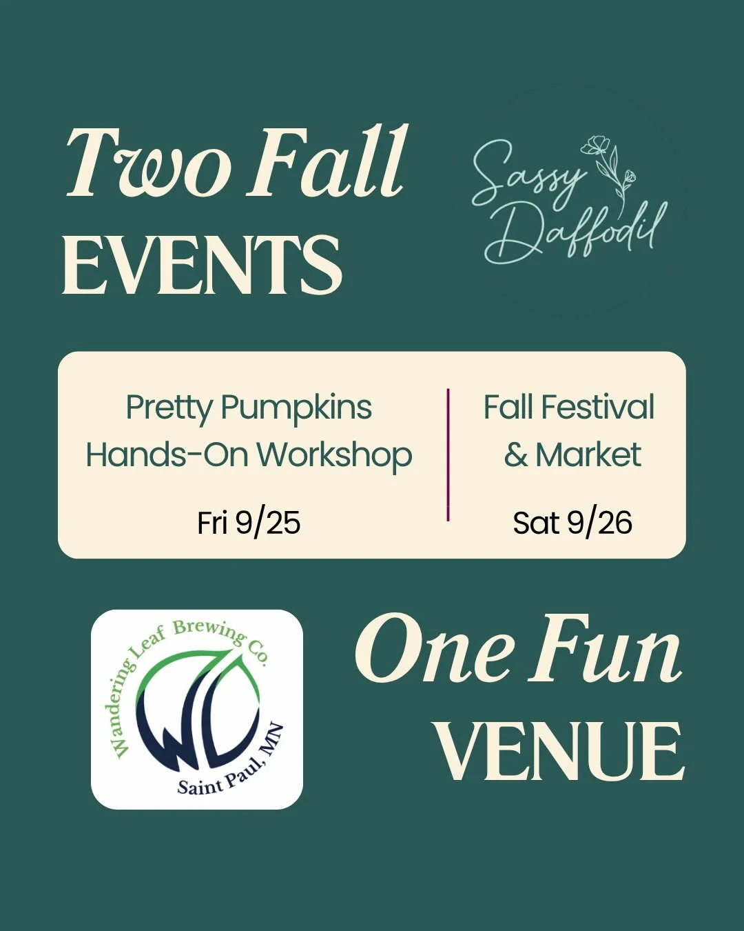 Celebrate Fall with Sassy Daffodil and @wanderingleafbrewing September 25th and 26th! 

Two Fall events:
Friday 9/25: Pretty Pumpkins Hands-on Workshop
Get your tickets at sassydaffodil.com/events or EventBrite

Saturday 9/26: Fall Fest Fun activitie