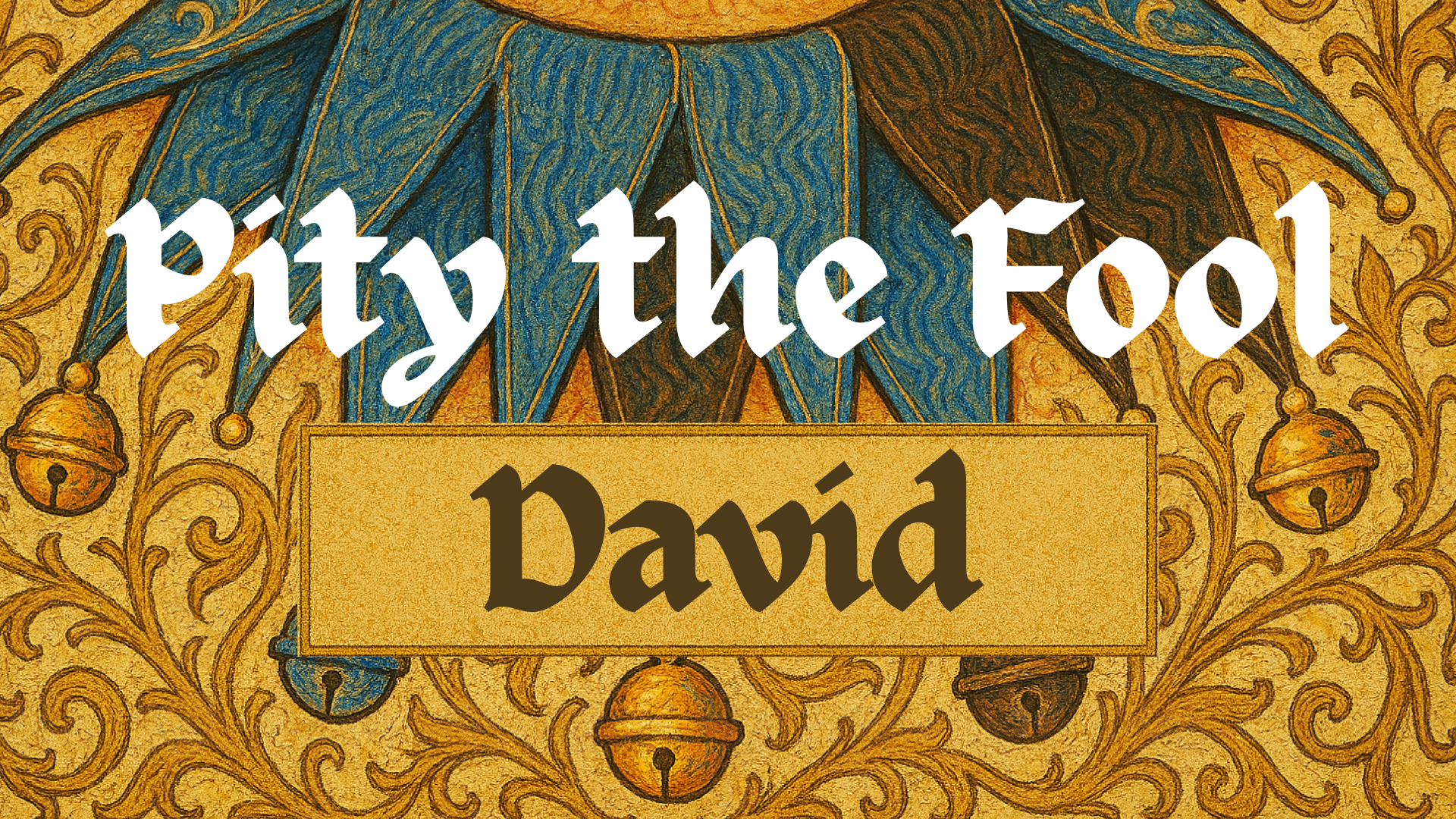 Pity The Fool, David