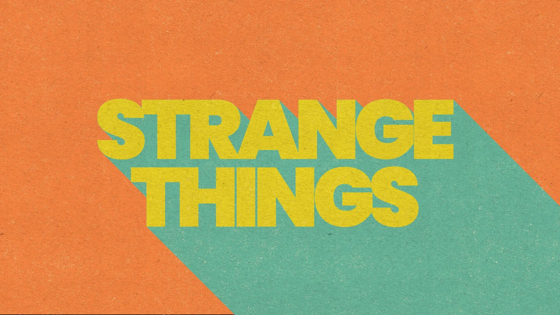 Strange Things