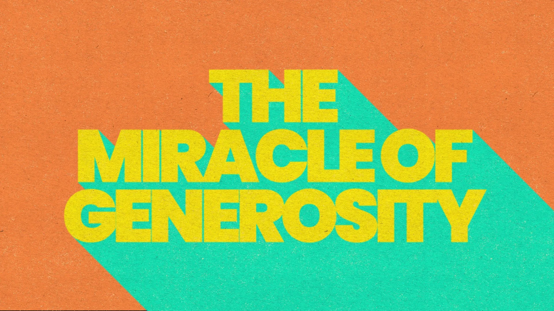 The Miracle of Generosity