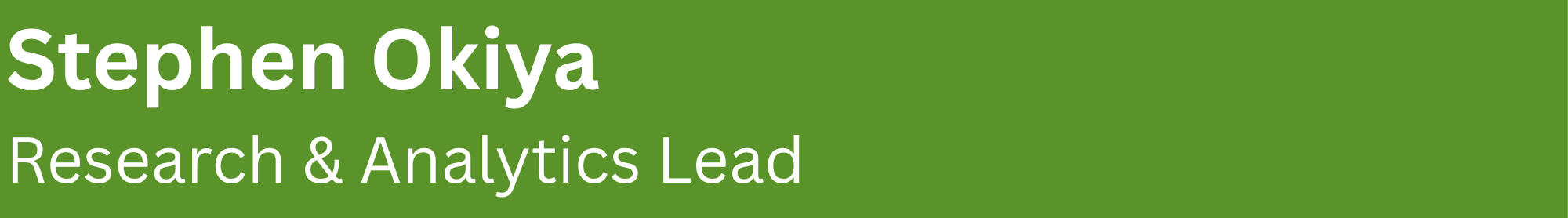 Green banner with white text that reads 'Stephen Okiya Research & Analytics Lead'.