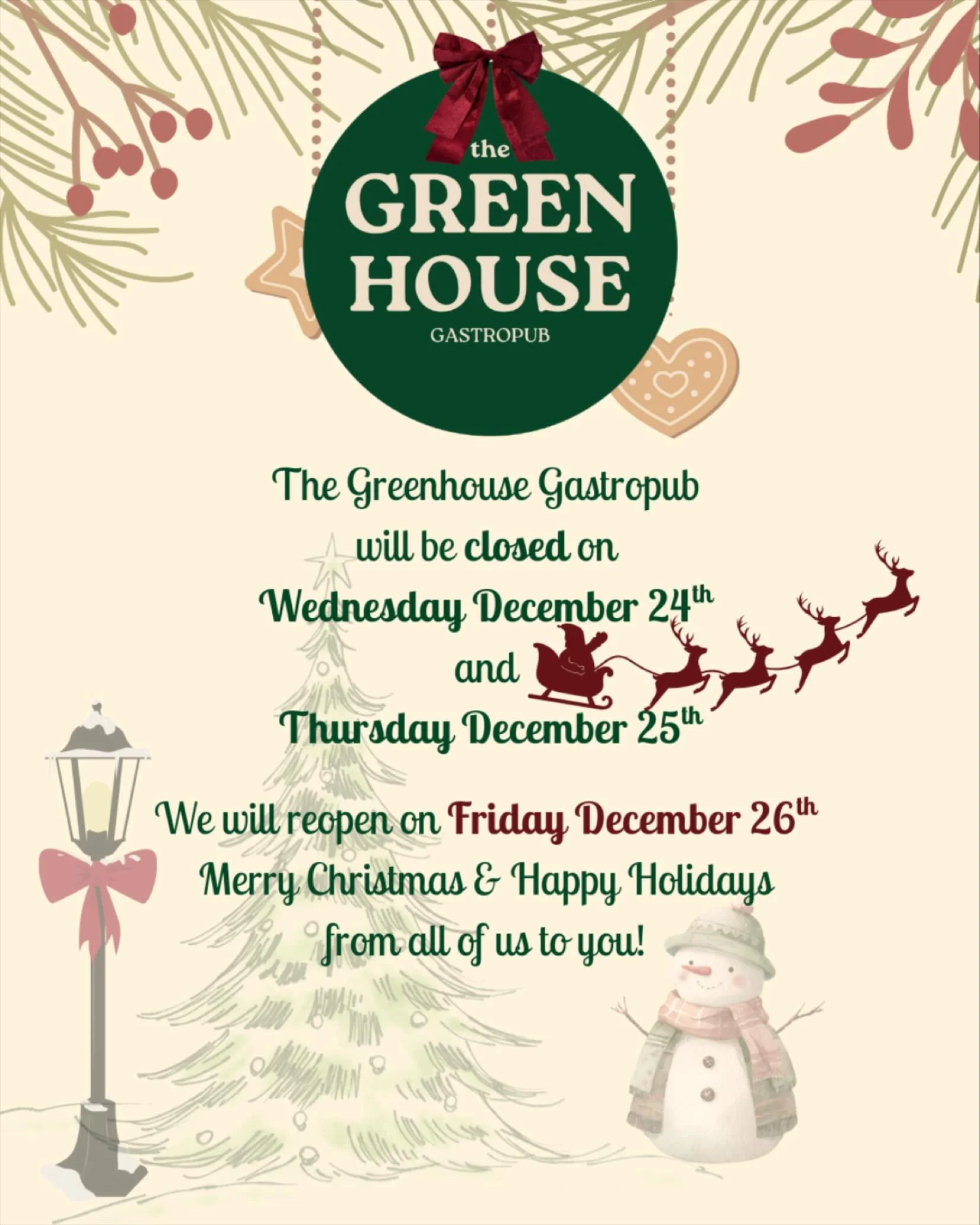 🎄 Holiday Hours Update 🎄
The Greenhouse Gastropub will be closed Wednesday, December 24th and Thursday, December 25th so our team can spend time with their loved ones.

We&rsquo;ll be back and ready to welcome you on Friday, December 26th at 11:00a