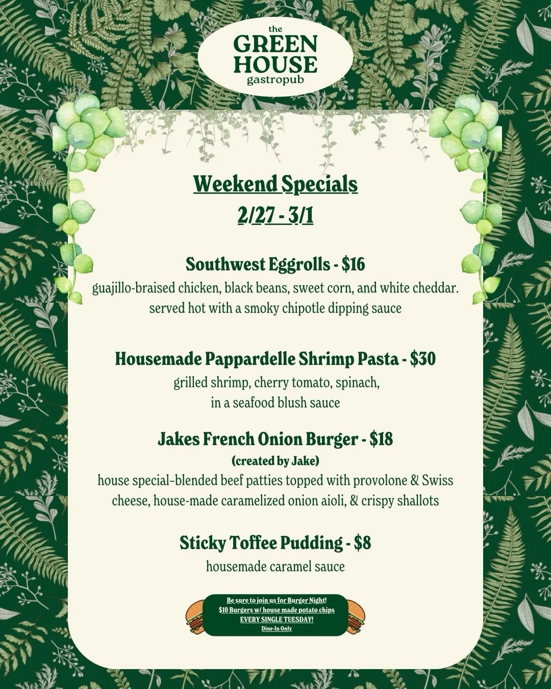 🌿 Weekend Specials at The Greenhouse 🌿
2/27 &ndash; 3/1

We&rsquo;re serving up bold flavors all weekend long&hellip;

🔥 Southwest Eggrolls with guajillo-braised chicken &amp; smoky chipotle dip
🍤 Housemade Pappardelle Shrimp Pasta in a seafood b