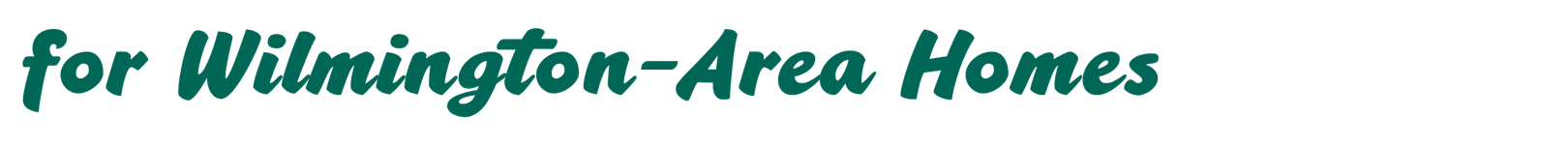 Text reading "for Wilmington-Area Homes" in teal and green font.