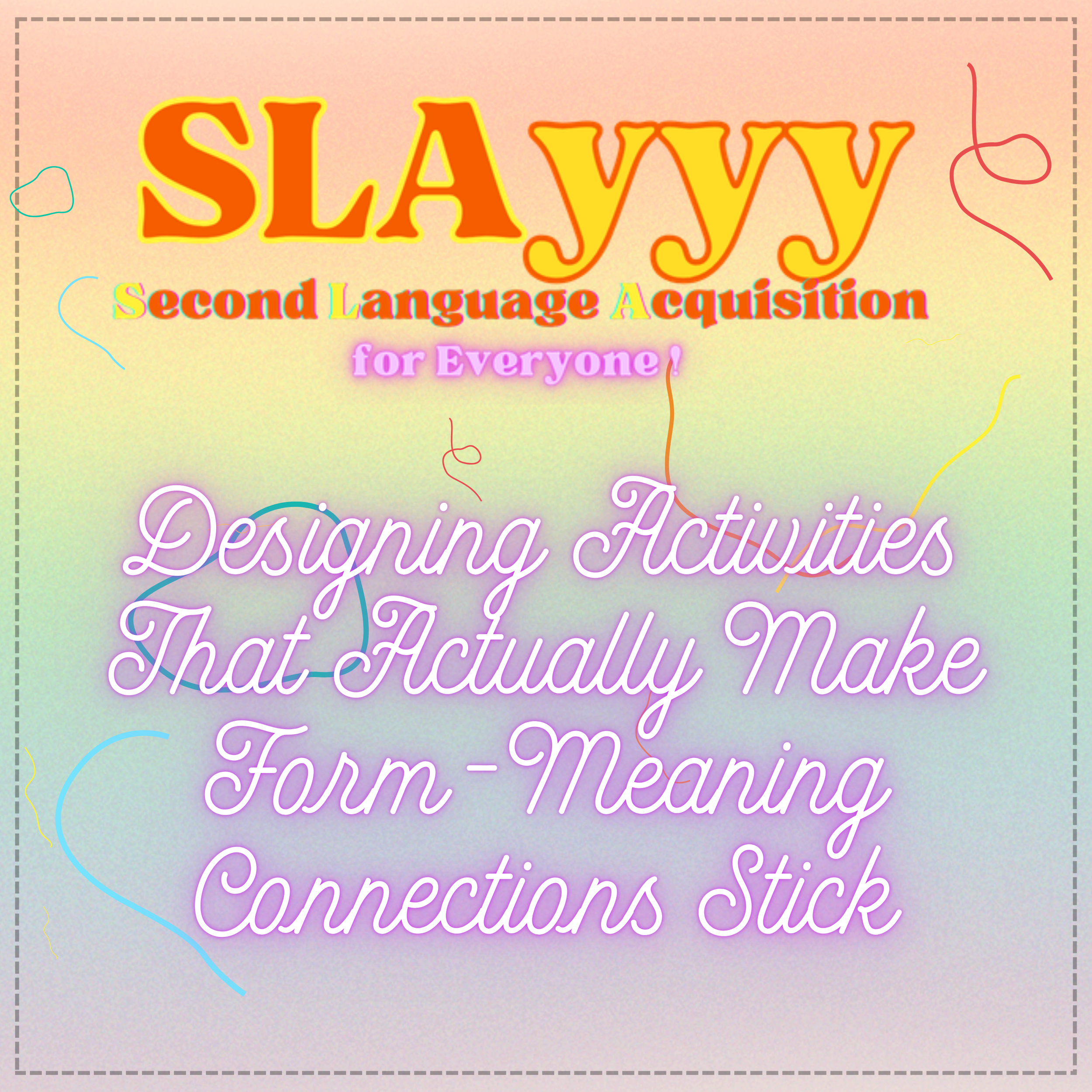 Designing Activities That Actually Make Form-Meaning Connections Stick