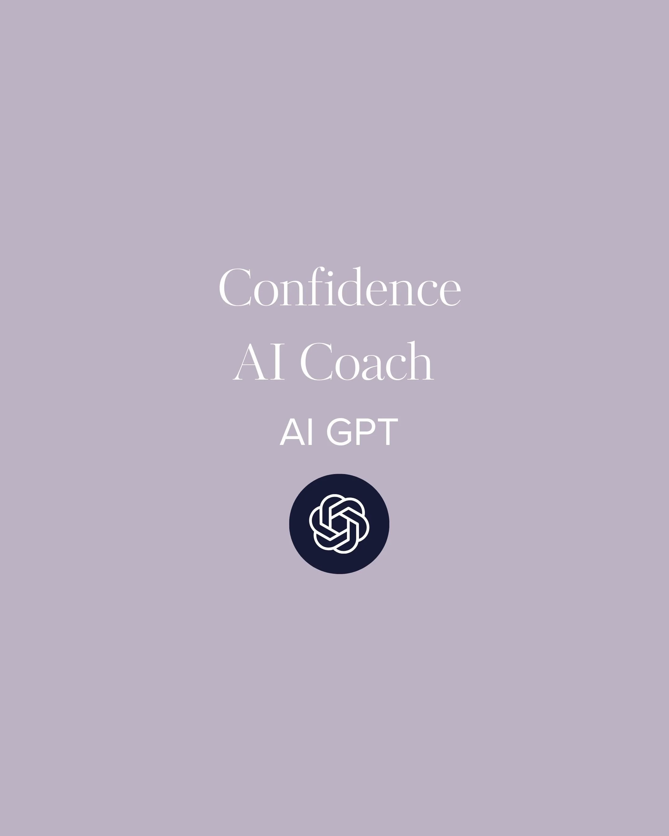 AI Confidence Coach: Custom GPT for Self-Confidence