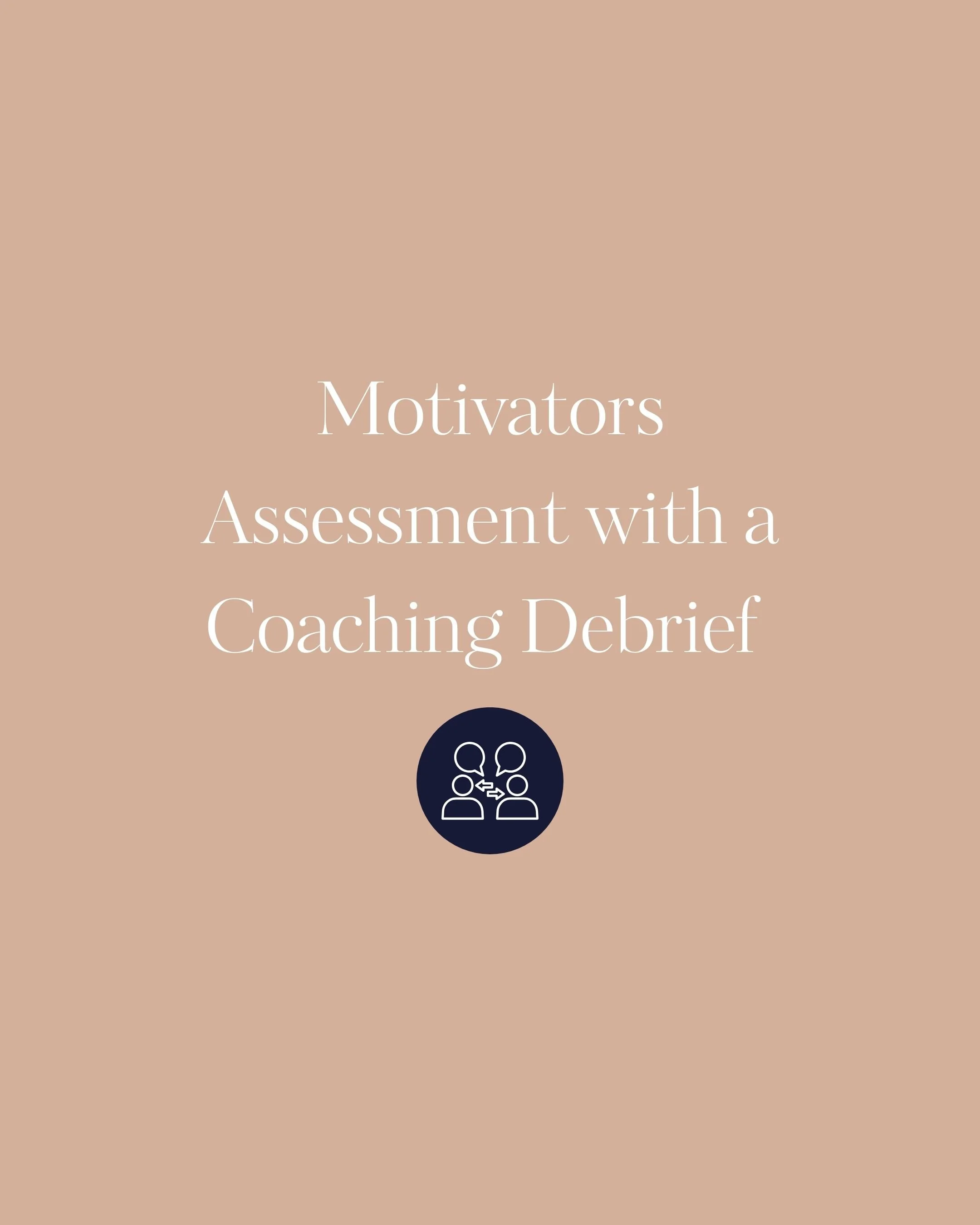 Motivators Assessment & Coaching Debrief