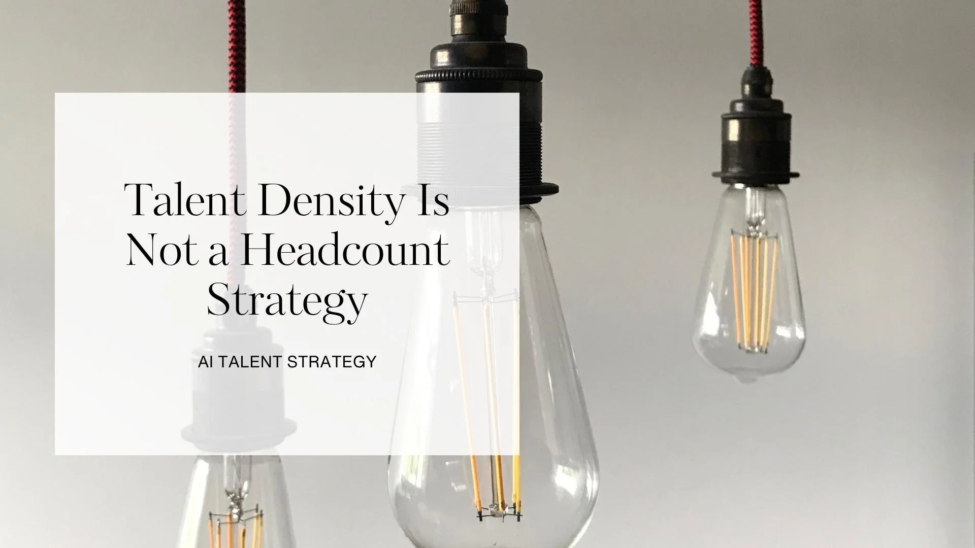 Talent Density Is Not a Headcount Strategy