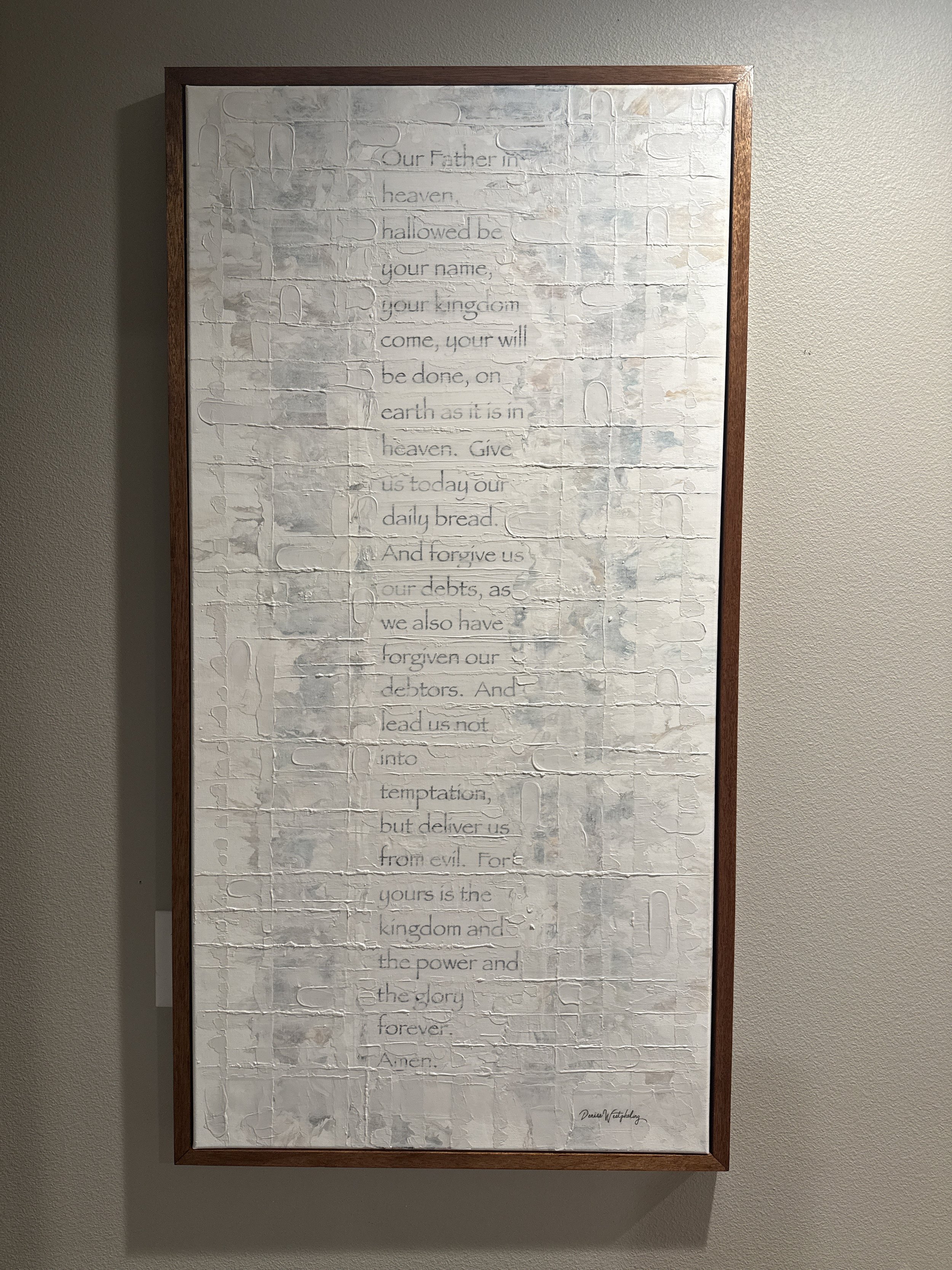 A1126 THE LORD'S PRAYER 24"X48" ACRYLIC TEXTURE ON  CANVAS WITH WOOD FRAME.  Prayer woven inside muted  WHITE/OFF WHITE subtle textures.  $168.22 + $11.78 Tax + Shipping.  Located at West End Diner in Marion, IA (free delivery to 35 mile radius of Ma