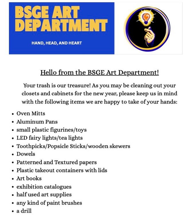 BSGE community! Doing any &ldquo;winter cleaning?&rdquo; Having some items you&rsquo;re looking to donate? Our art department is always looking for donations of supplies! If you have any items on this list that you&rsquo;re getting rid of, please bri