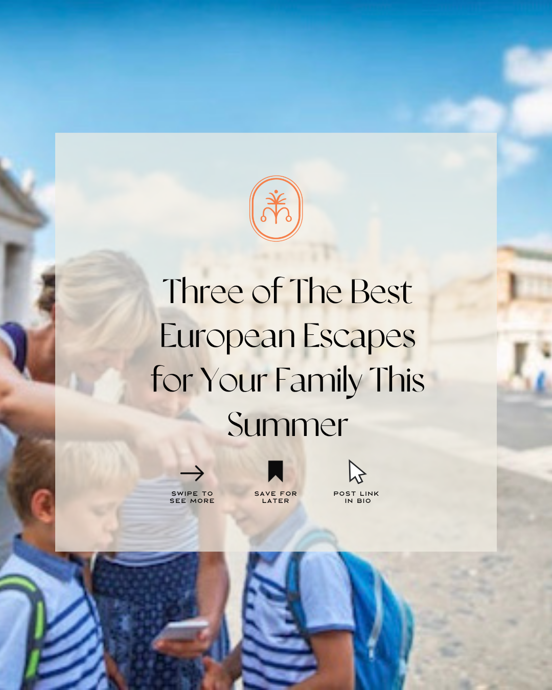 Three of The Best&nbsp;European Escapes for Your Family