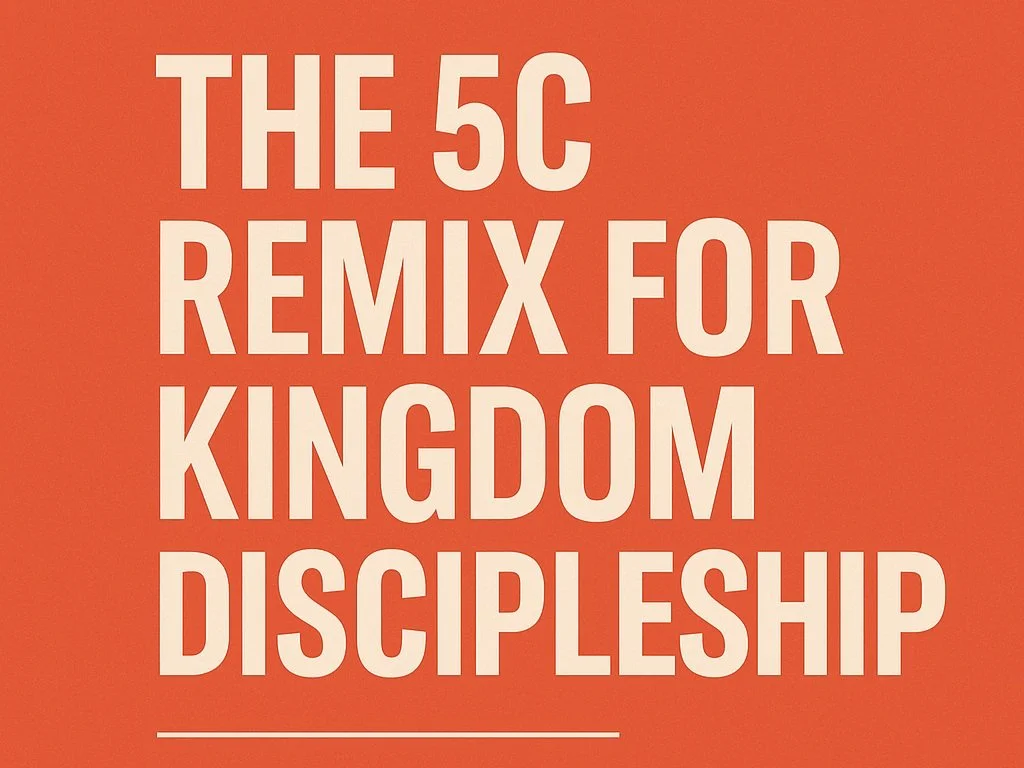 Text on an orange background that reads, "The 5C remix for Kingdom Discipleship."