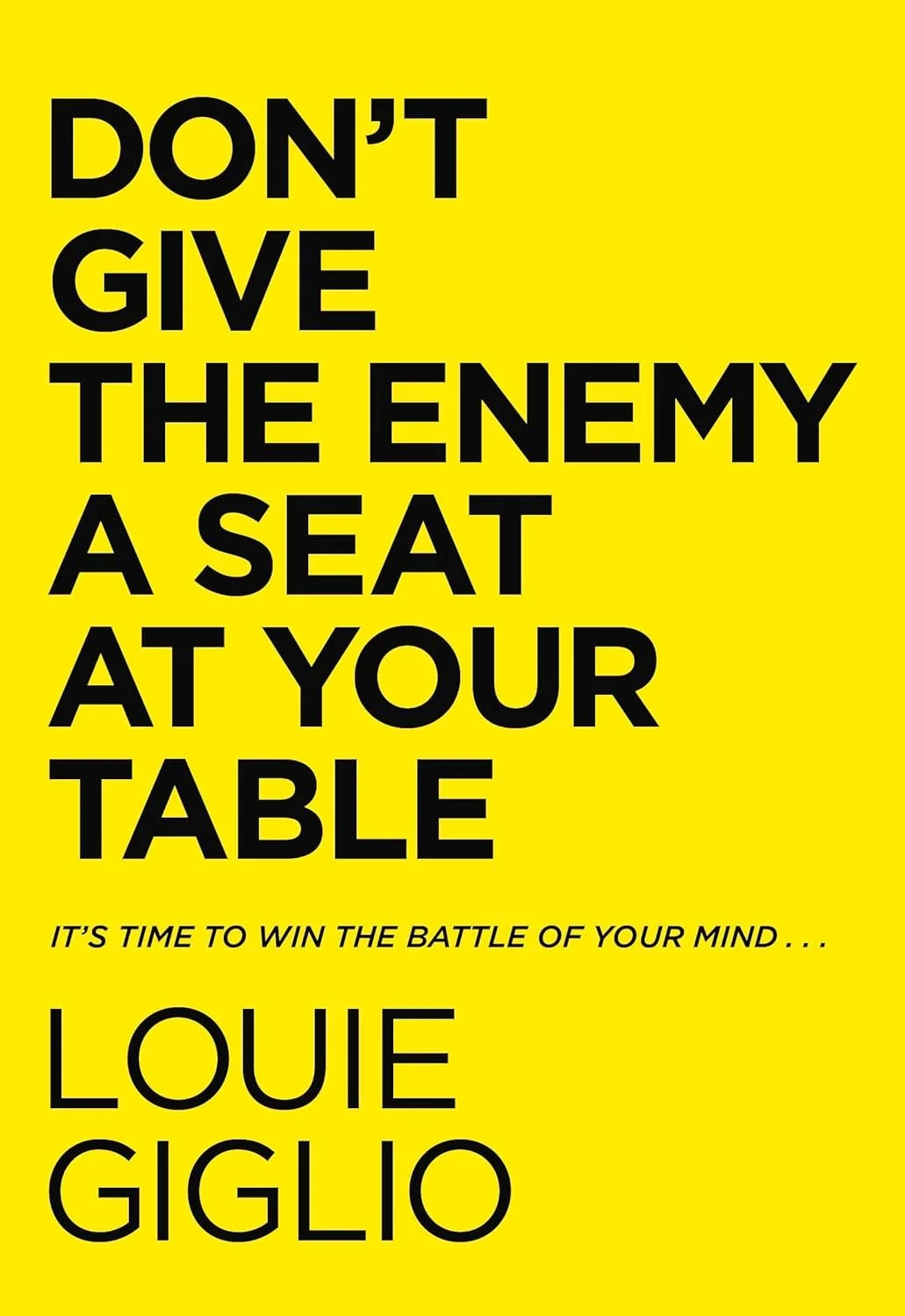 DON’T GIVE THE ENEMY A SEAT AT YOUR TABLE