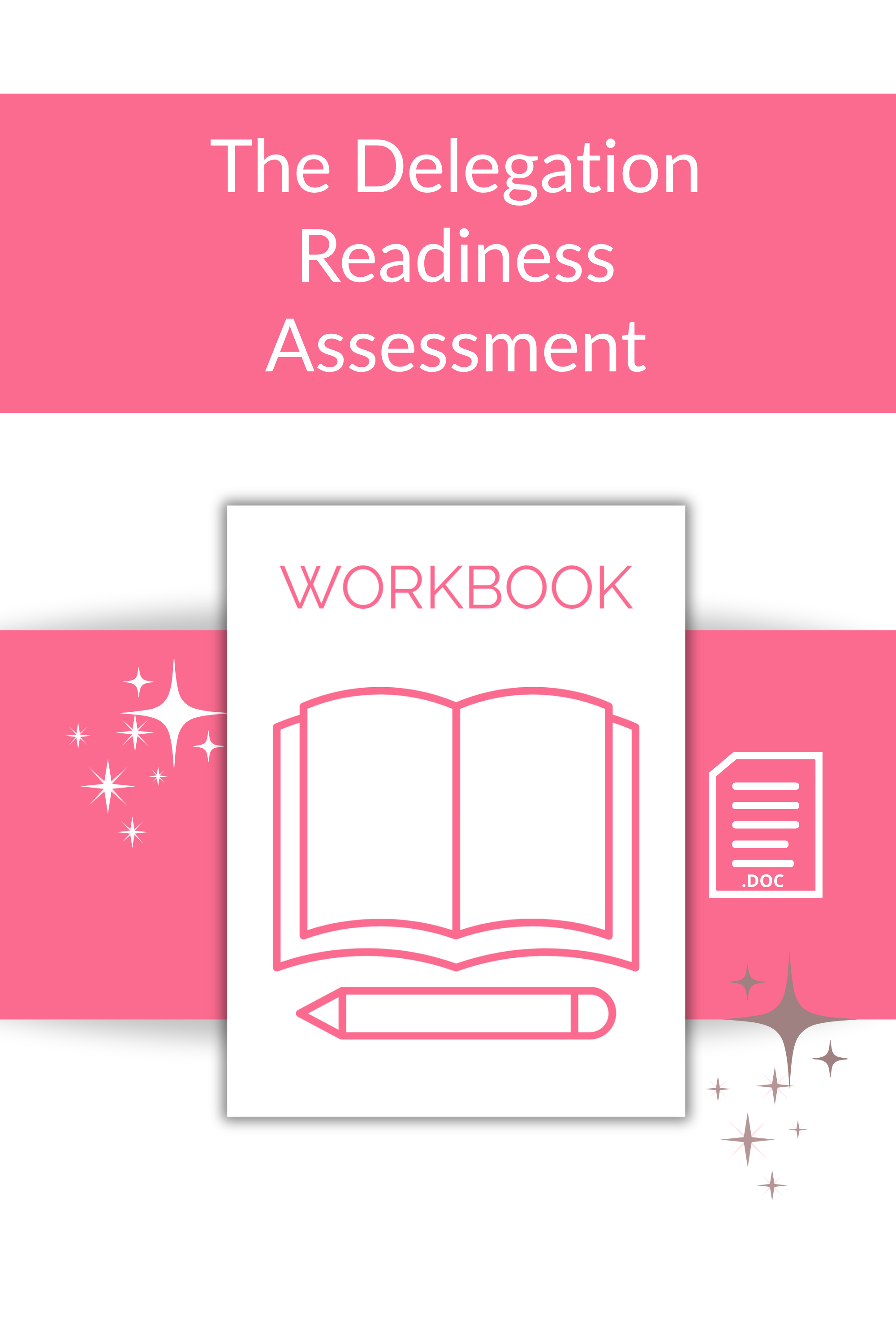 The Delegation Readiness Assessment  Workbook (Google Doc)