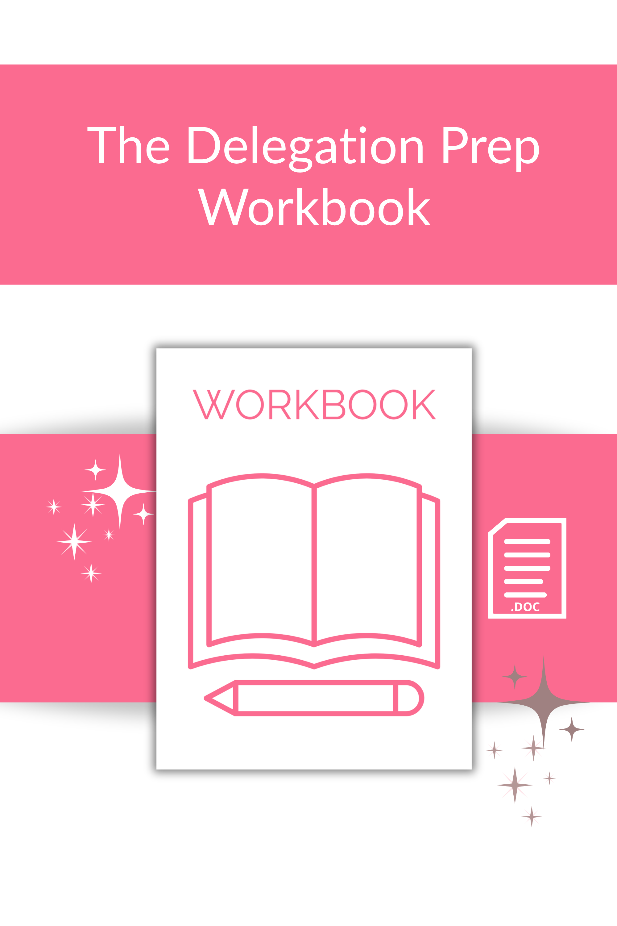 The Delegation Prep Workbook (Google Doc)