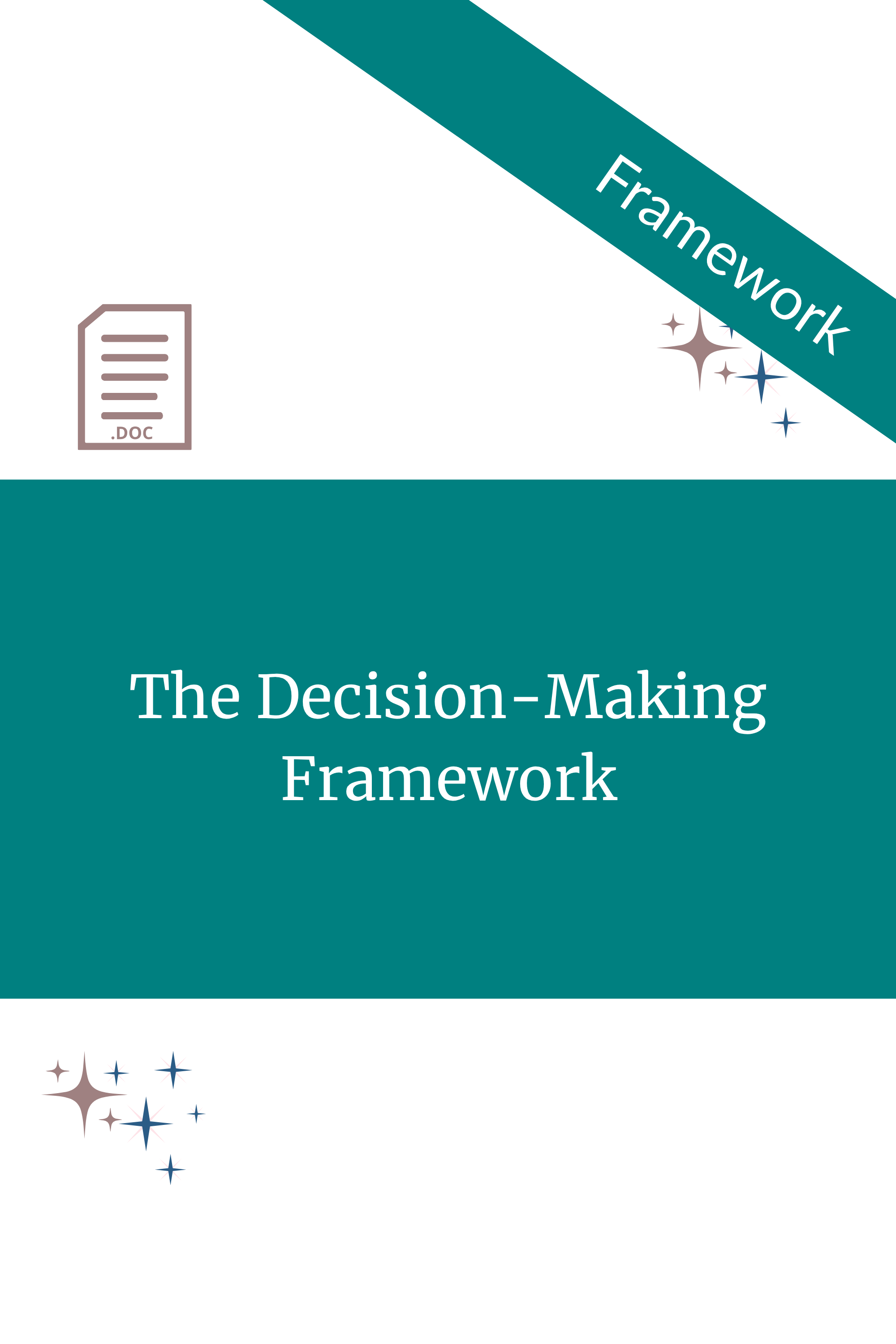 The Decision-Making Framework + Visual Guide (Google Doc)