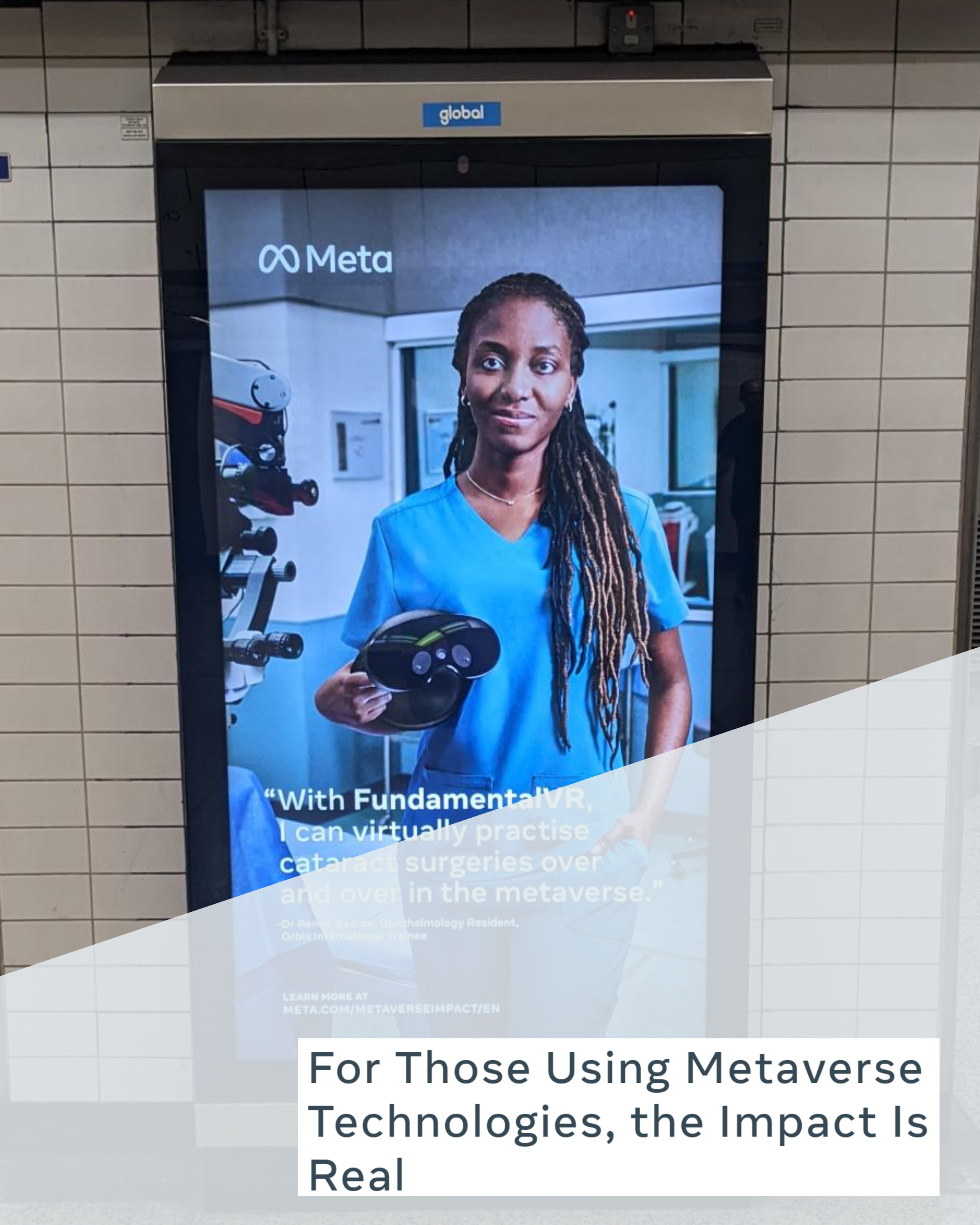 A Meta ad featuring a black woman doctor wearing scrubs and holding a VR headset, on a screen in a London Tube station. Atop the image is teaser text for the campaign the ad was a part of: "For Those Using Metaverse Technologies, the Impact Is Real