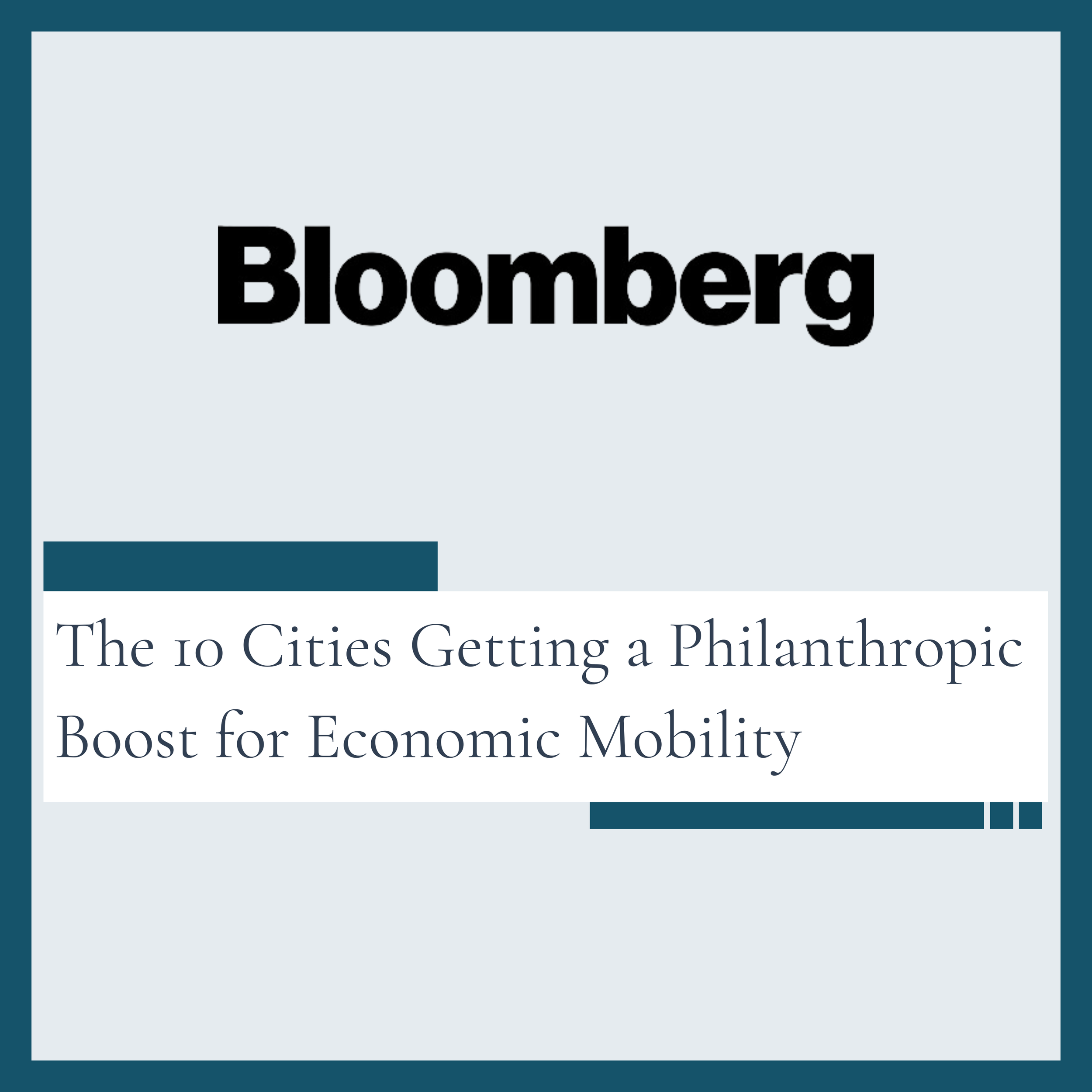 Bloomberg: The 10 Cities Getting a Philanthropic Boost for Economic Mobility