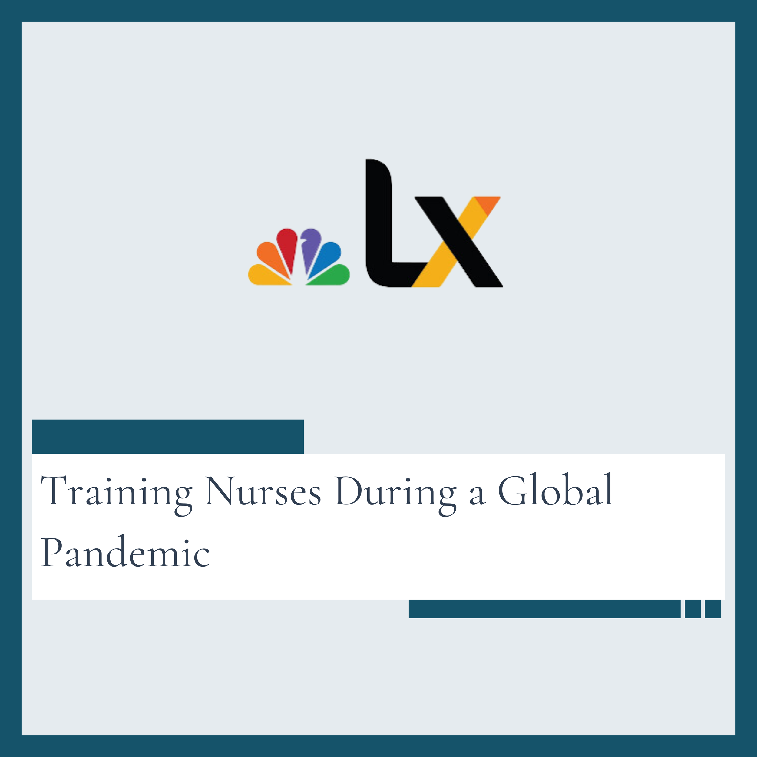 NBCLx: Training Nurses During a Global Pandemic