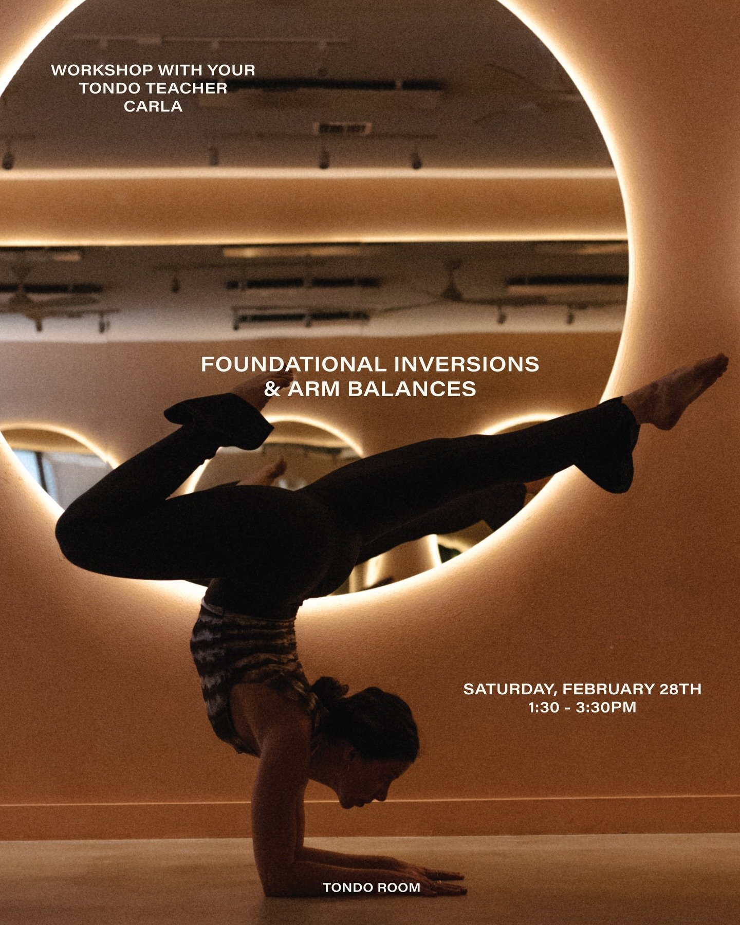 Meet us in the room for a Tondo Workshop 🌞 Foundational Inversions &amp; Arm Balances 🤸 led by Carla!

A 2-hour immersive experience to practice what a confident inversion feels like. ✨ This is for you if you&rsquo;re new to going upside down or wa