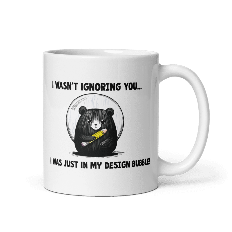 In My Design Bubble - Mug