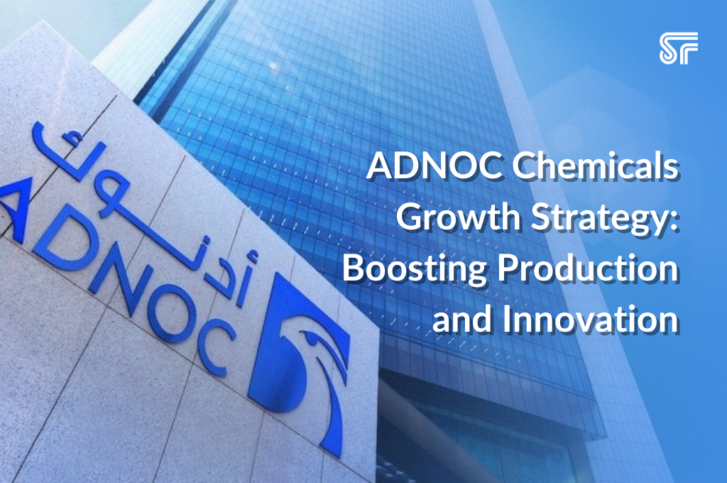 ADNOC Chemicals Growth Strategy: Boosting Production and Innovation