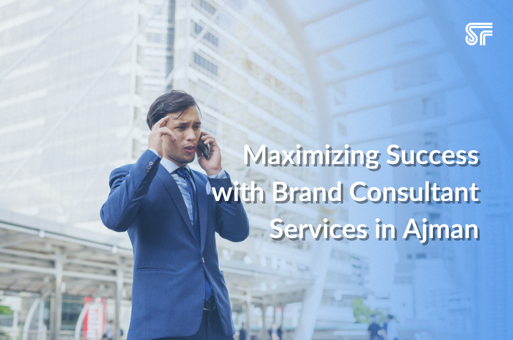 Maximizing Success with Brand Consultant Services in Ajman