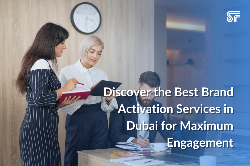 Discover the Best Brand Activation Services in Dubai for Maximum Engagement