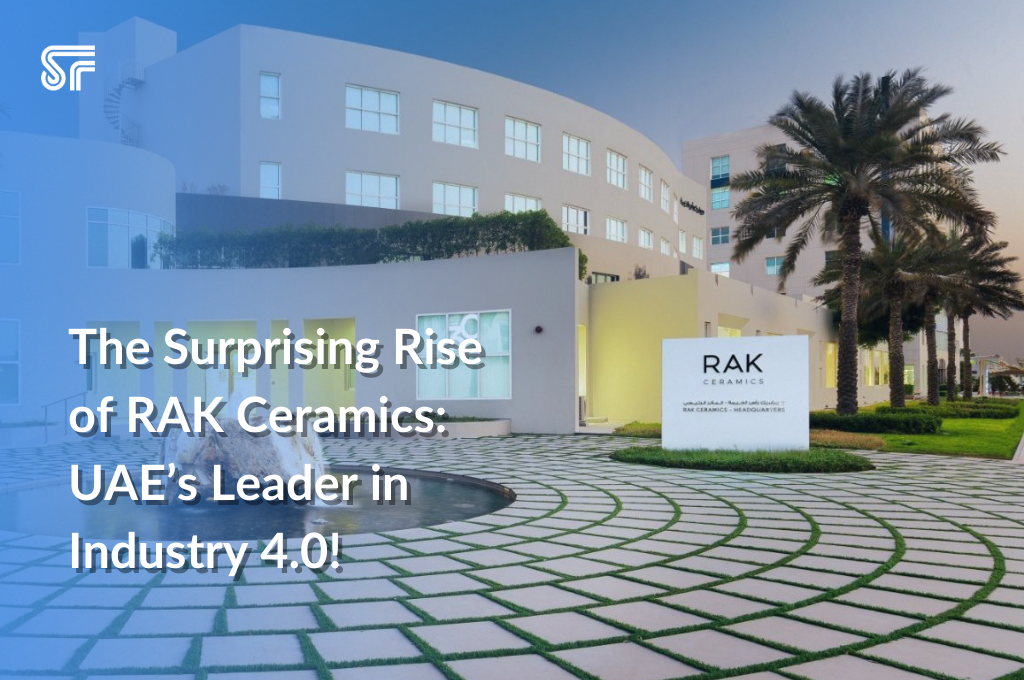 The Surprising Rise of RAK Ceramics: UAE’s Leader in Industry 4.0!