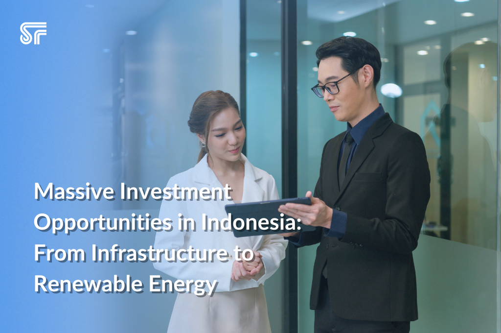 Massive Investment Opportunities in Indonesia: From Infrastructure to Renewable Energy