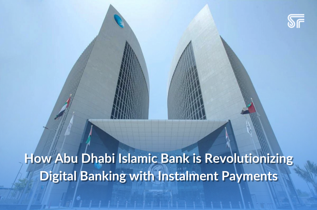 How Abu Dhabi Islamic Bank is Revolutionizing Digital Banking with Instalment Payments