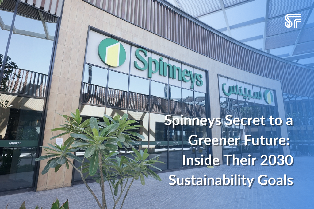 Spinneys Secret to a Greener Future: Inside Their 2030 Sustainability Goals